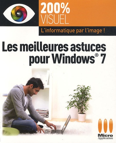 Olivier Abou - Les meilleures astuces pour Windows 7.