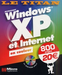 Olivier Abou et Laurence Beauvais - Windows XP et Internet - Avec un DVD-ROM.