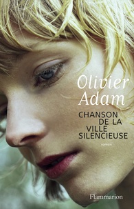 Téléchargement gratuit de livres pour kobo Chanson de la ville silencieuse 9782081422032 en francais  par Olivier Adam