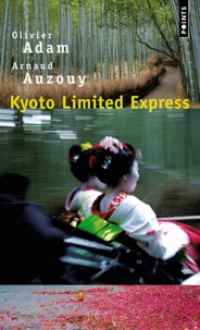 Olivier Adam - Kyoto Limited Express.