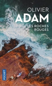 Olivier Adam - Les roches rouges.