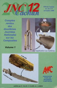 Olivier Allix et  Collectif - Comptes-rendus des douzièmes Journées Nationales sur les composites en 2 volumes - JNC 12 Cachan, 15, 16 et 17 Novembre 2000.