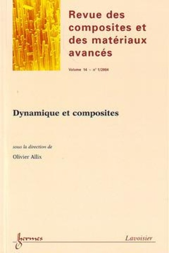 Olivier Allix - Revue des composites et des matériaux avancés, volume 14 n°1/2004. - Dynamique et composites.