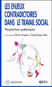 Olivier Amiguet et Claude-Roger Julier - Les enjeux contradictoires dans le travail social - Perspectives systémiques.
