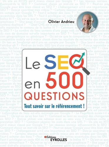 Olivier Andrieu - Le SEO en 500 questions - Tout savoir sur le référencement.