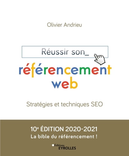 Blanche  Réussir son référencement web - Edition 2020-2021. Stratégies et techniques SEO