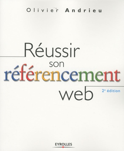 Olivier Andrieu - Réussir son référencement web.