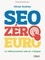 SEO zéro euro. Le référencement web en 4 étapes