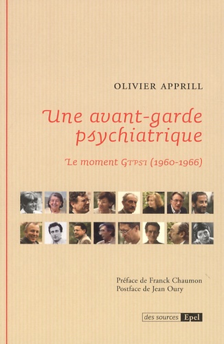 Olivier Apprill - Une avant-garde psychiatrique - Le moment Gtpsi (1960-1966).