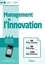 Management de l'innovation. + de 40 plans d'action & plannings et + de 150 best practices