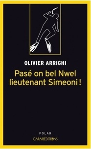 Olivier Arrighi - Pasé on bel Nwel lieutenant Simeoni !.