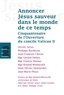 Olivier Artus et Philippe Bordeyne - Annoncer Jésus Sauveur dans le monde de ce temps - Cinquantenaire de l'Ouverture du concile Vatican II.