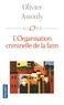 Olivier Assouly - L'organisation criminelle de la faim.