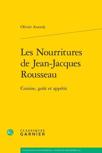 Les nourritures de Jean-Jacques Rousseau. Cuisine, goût et appétit