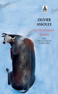 Olivier Assouly - Les nourritures divines - Essai sur les interdits alimentaires.