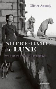 Téléchargement de livres au format texte Notre-Dame-du-Luxe  - Une économie du capital symbolique 9782746525825