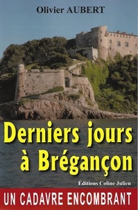 Olivier Aubert - Derniers jours à Brégançon.