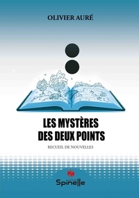 Olivier Auré - Les mystères des deux points.