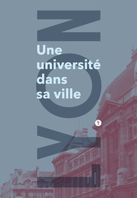 Olivier Aurenche et Nicole Dockès-Lallement - Lyon, une université dans sa ville.