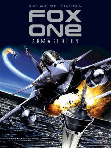 Olivier Ayache-Vidal et Renaud Garreta - Fox one Tome 1 : Armageddon.