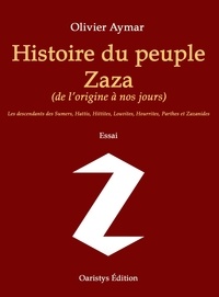 Olivier Aymar - Histoire du peuple Zaza - (de l’origine à nos jours).