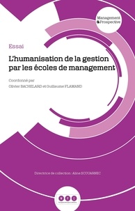 Olivier Bachelard et Guillaume Flamand - L'humanisation de la gestion par les écoles de management.