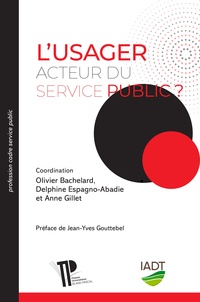 Olivier Bachelard et Delphine Espagno-Abadie - L'usager acteur du service public ?.