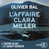 Olivier Bal et Thierry Blanc - L'Affaire Clara Miller.