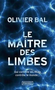 Olivier Bal - Le maître des limbes.