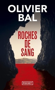 Olivier Bal - Roches de sang.
