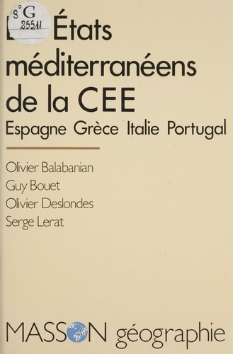 Les Etats méditerranéens de la CEE. Espagne, Grèce, Italie, Portugal