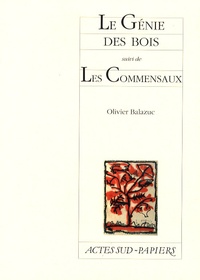 Olivier Balazuc - Le Génie des bois - Suivi de Les Commensaux.
