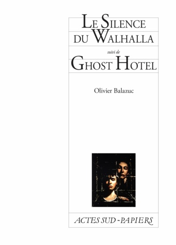 Le silence du Whalhalla. Suivi de Ghost Hotel