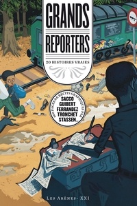 Olivier Balez et Pierre Christin - Grands reporters - 20 histoires vraies.