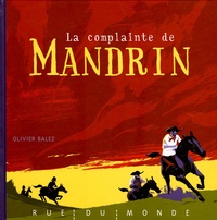 Olivier Balez - La complainte du Mandrin.