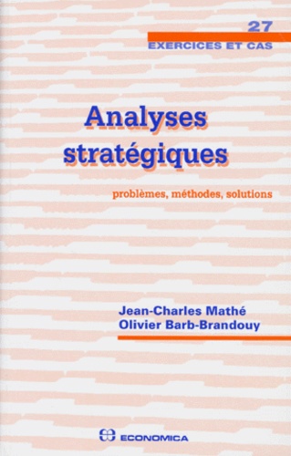 Olivier Barb-Brandouy et Jean-Charles Mathé - Analyses Strategiques. Problemes, Methodes, Solutions.