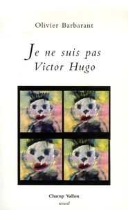 Je ne suis pas Victor Hugo