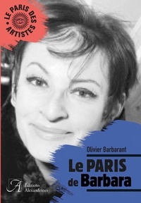 Olivier Barbarant - Le Paris de Barbara.