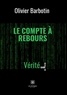 Olivier Barbotin - Le compte à rebours Tome 1 : Vérité Game Over.