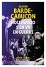 Olivier Barde-Cabuçon - Hollywood s'en va en guerre.