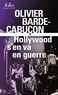 Olivier Barde-Cabuçon - Hollywood s'en va en guerre.