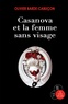Olivier Barde-Cabuçon - Une enquête du commissaire aux morts étranges  : Casanova et la femme sans visage.