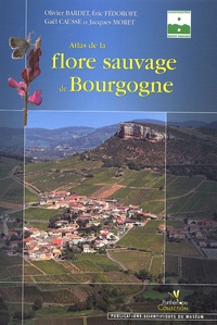 Olivier Bardet et Eric Fedoroff - Atlas de la flore sauvage de Bourgogne.