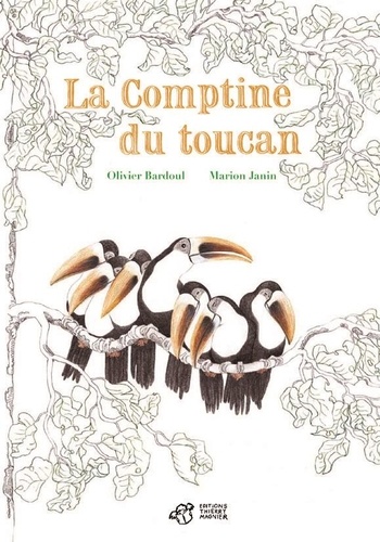 Olivier Bardoul et Marion Janin - La comptine du toucan.