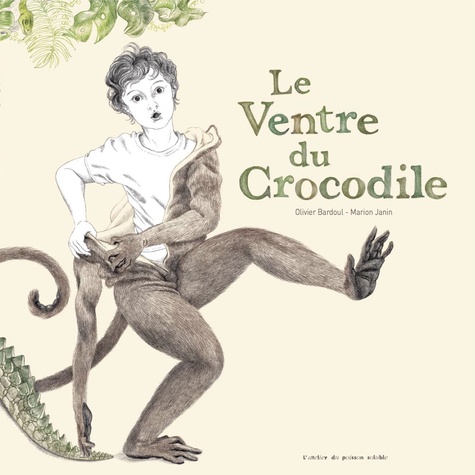 Olivier Bardoul et Marion Janin - Le ventre du crocodile.