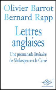 Olivier Barrot et Bernard Rapp - Lettres anglaises - Une promenade littéraire de Shakespeare à le Carré.