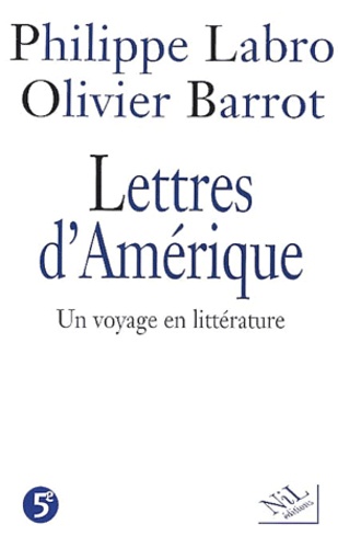 Olivier Barrot et Philippe Labro - Lettres D'Amerique. Un Voyage En Litterature.
