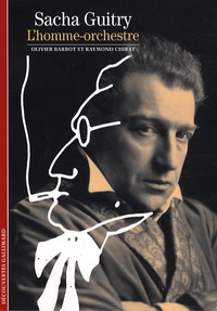 Olivier Barrot et Raymond Chirat - Sacha Guitry - L'homme-orchestre.