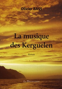Olivier Bass - La musique des Kerguelen.