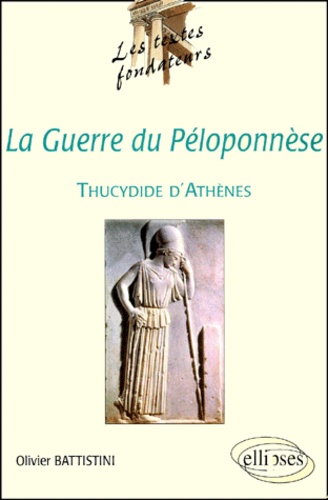 Olivier Battistini - La Guerre Du Peloponnese, Thucydide D'Athenes.